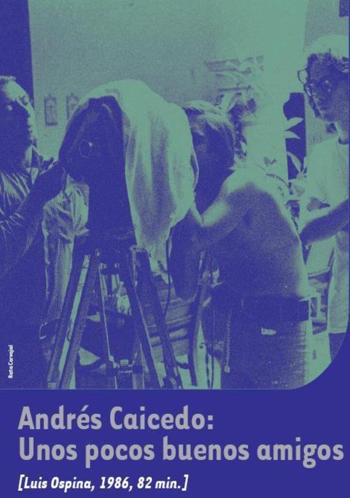 Andrés Caicedo: unos pocos buenos amigos